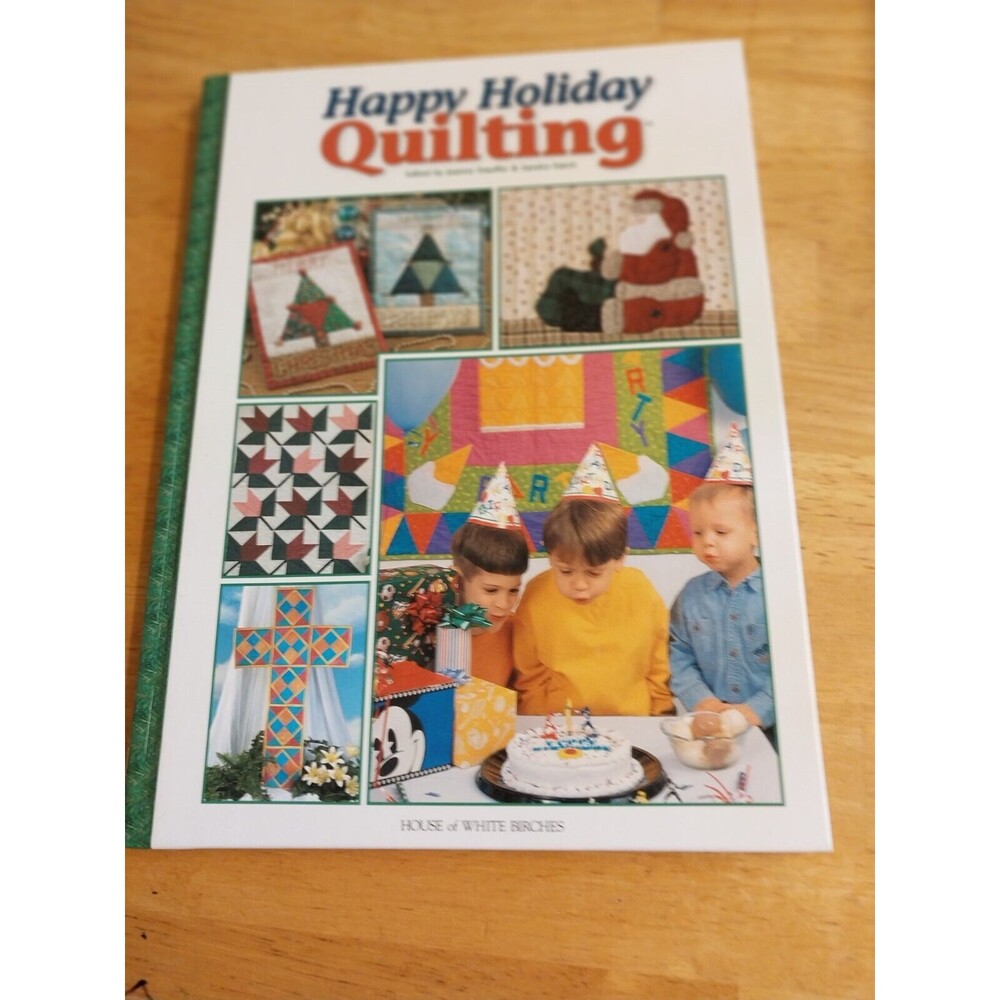 HAPPY HOLIDAY QUILTING ~ HOUSE OF WHITE BIRCHES